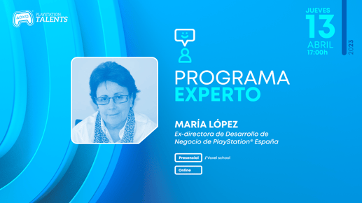 Programa Experto con María López, Ex-directora de Desarrollo de Negocio de Playstation España