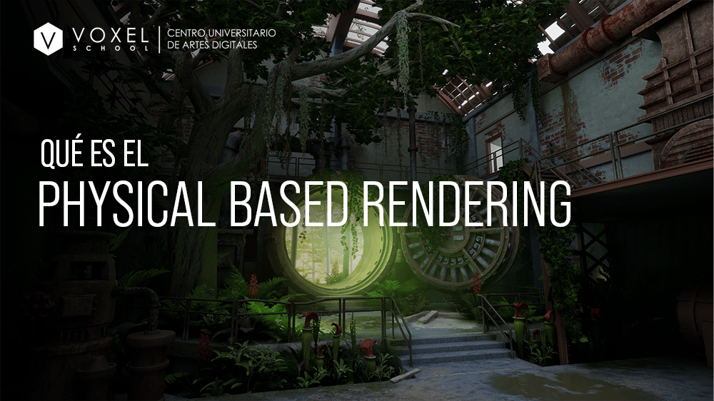 Qué es el Physical Based Rendering (PBR)