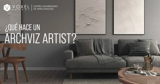 ¿Qué hace un ArchViz Artist y qué habilidades necesito para ser uno?