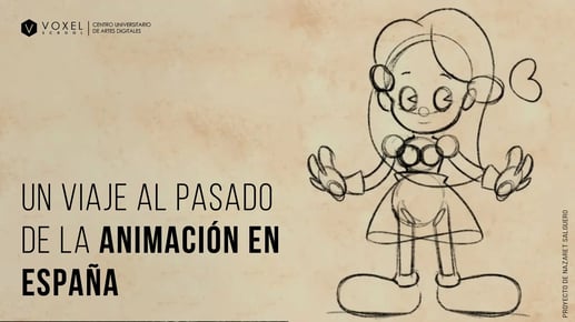 UN VIAJE AL PASADO DE LA ANIMACIÓN EN ESPAÑA