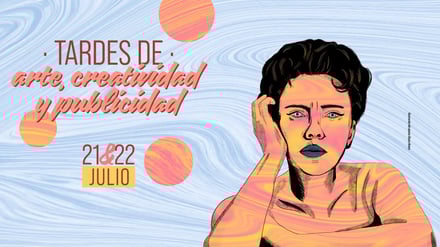 Tardes de Arte, Creatividad y Publicidad - Julio 2025