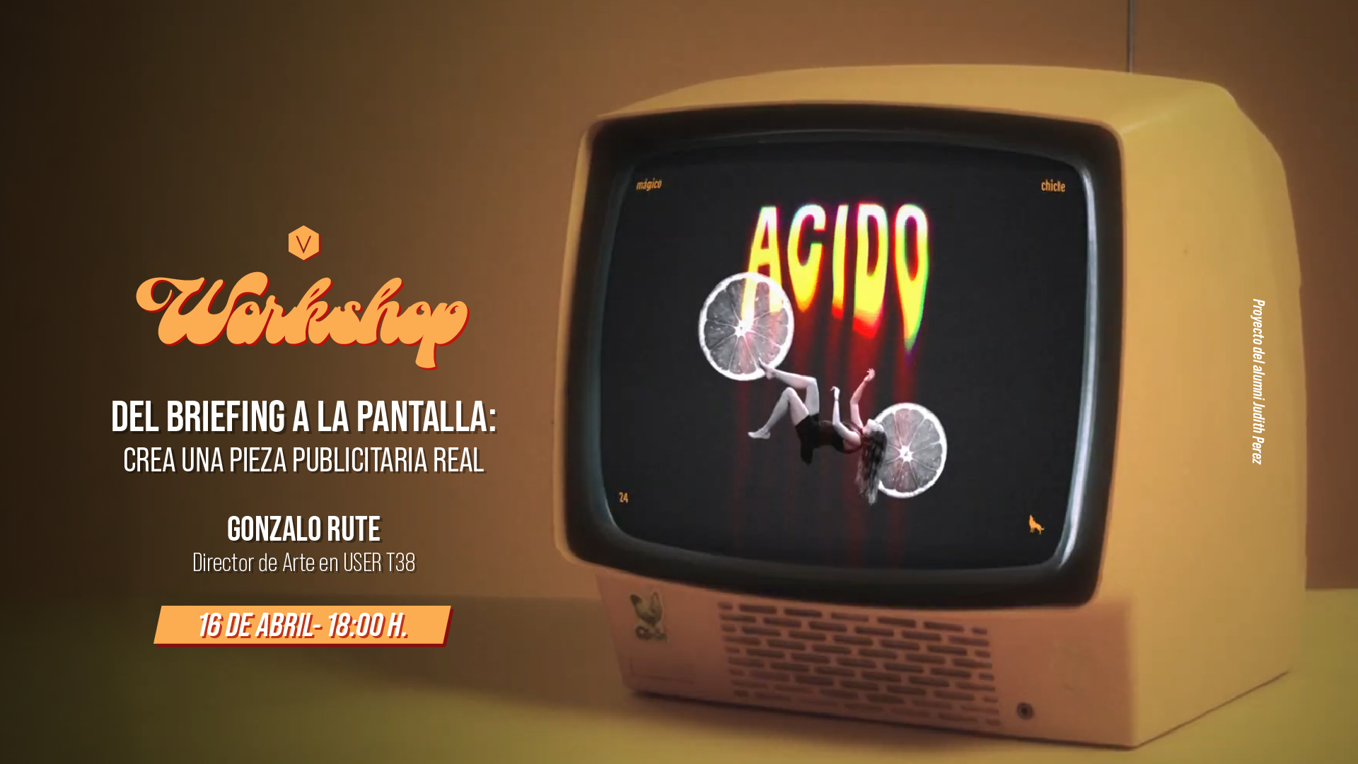 Workshop: Del Briefing a la Pantalla — 16 de abril