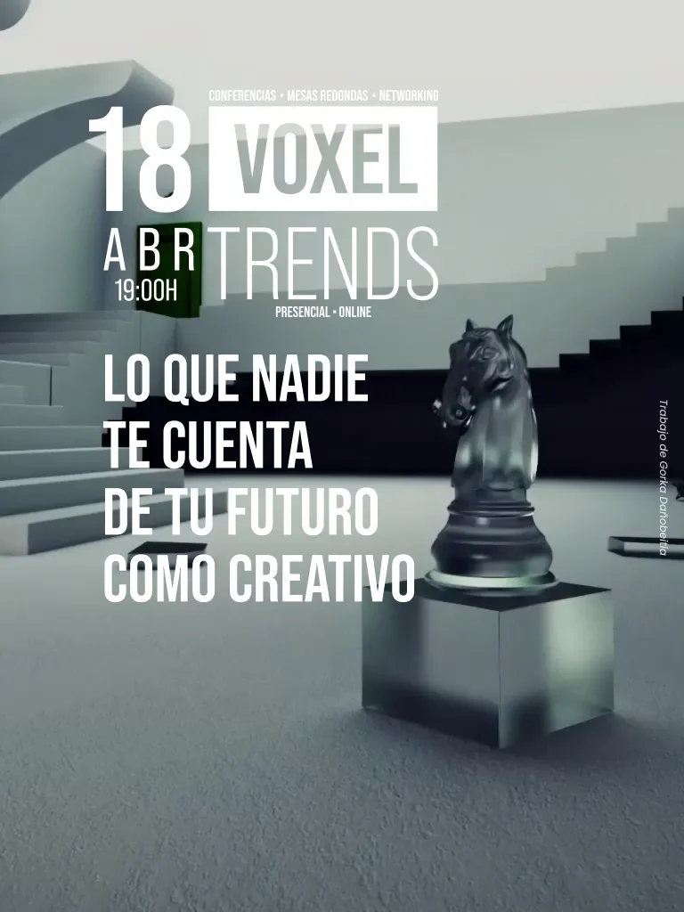 VOXEL TRENDS 18 ABRIL - LO QUE NADIE TE CUENTA DE TU FUTURO COMO CREATIVO